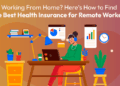 Health Insurance for Remote Workers: A Complete Guide - ThinkRemote