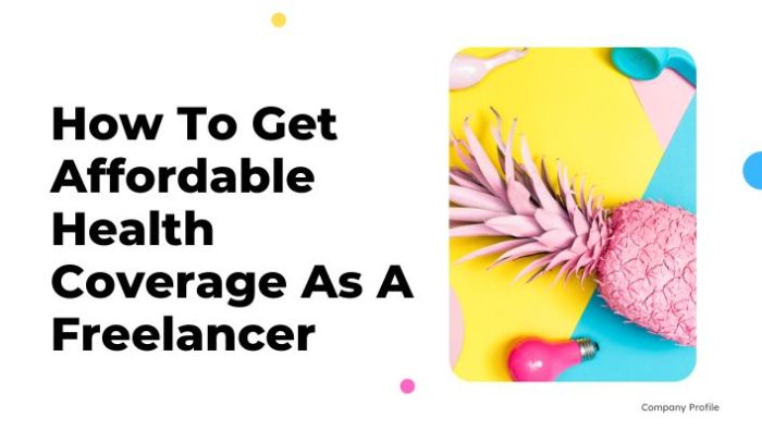 How To Get Affordable Health Coverage As A Freelancer | Unleash Cash